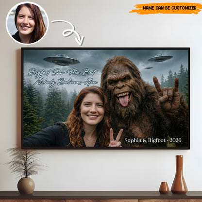 Bigfoot Saw Me But Nobody Believes Him - Personalized Poster Canvas