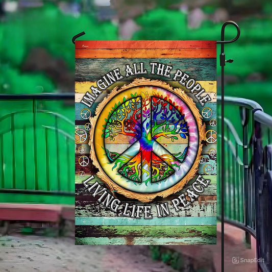 Imagine All The People Living Life In Peace Garden Flag, House Flag