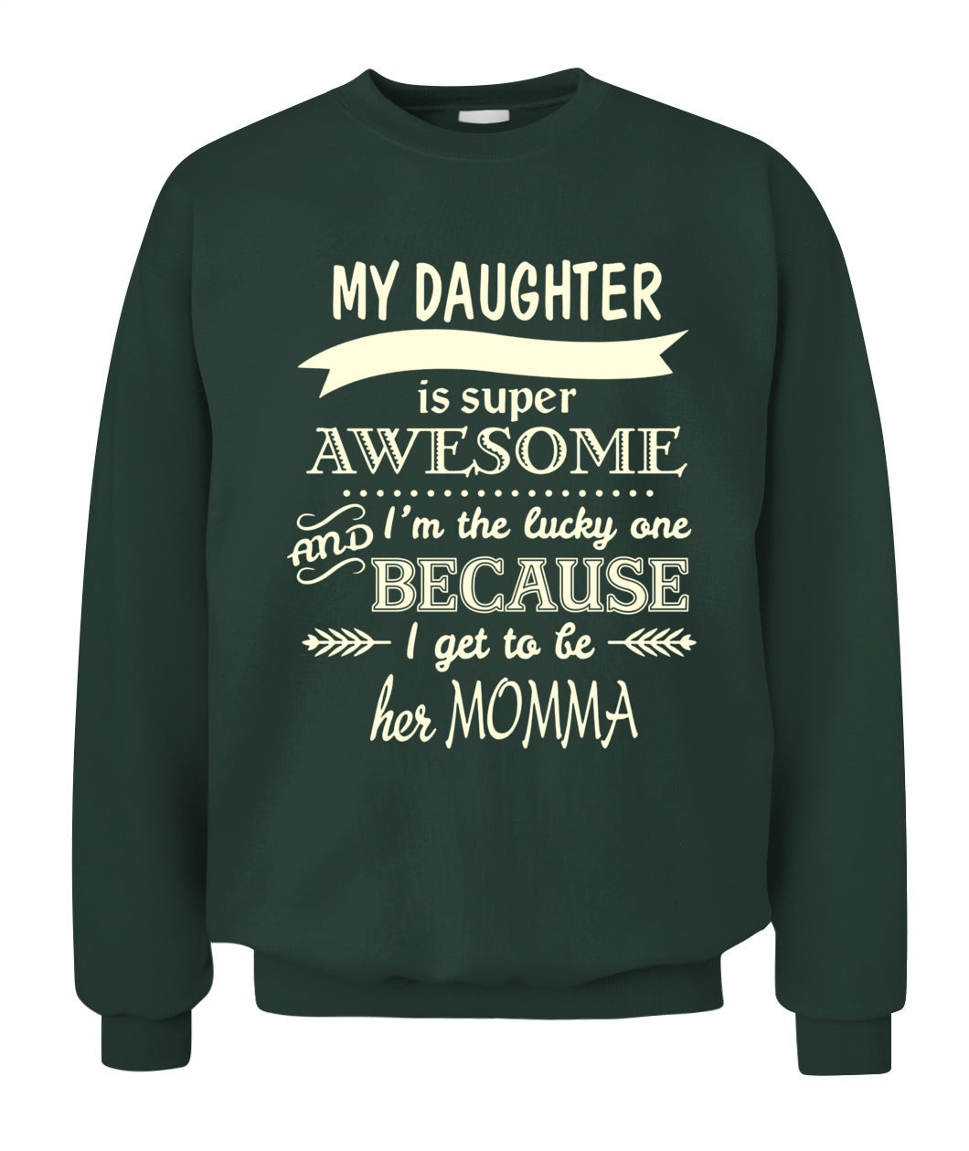 My Daughter Is Super Awesome And I’m The Lucky One Because I Get To Be Her Momma Shirt – Proud Mom Shirt, Daughter Love Tee, Gifts For Mom