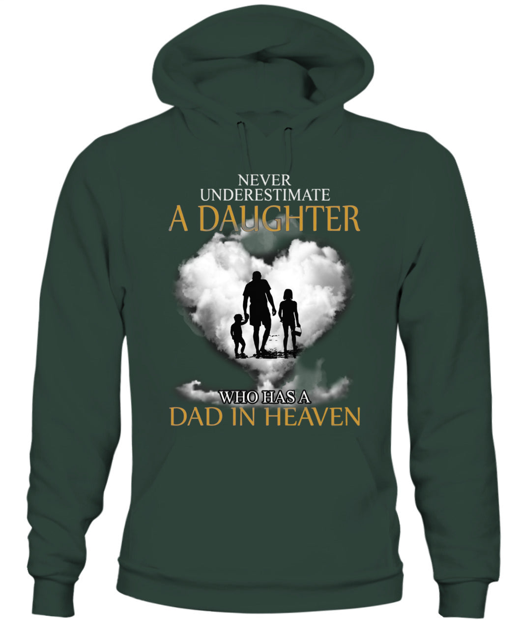 Never Underestimate A Daughter Who Has A Dad In Heaven Shirt – Memorial Dad Shirt, In Loving Memory Of Dad, Sympathy Gift For Daughter
