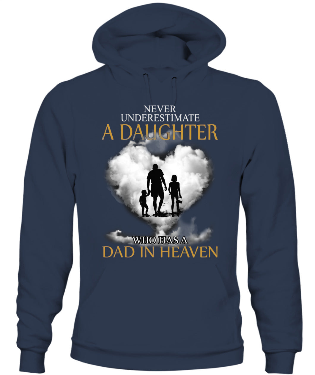 Never Underestimate A Daughter Who Has A Dad In Heaven Shirt – Memorial Dad Shirt, In Loving Memory Of Dad, Sympathy Gift For Daughter