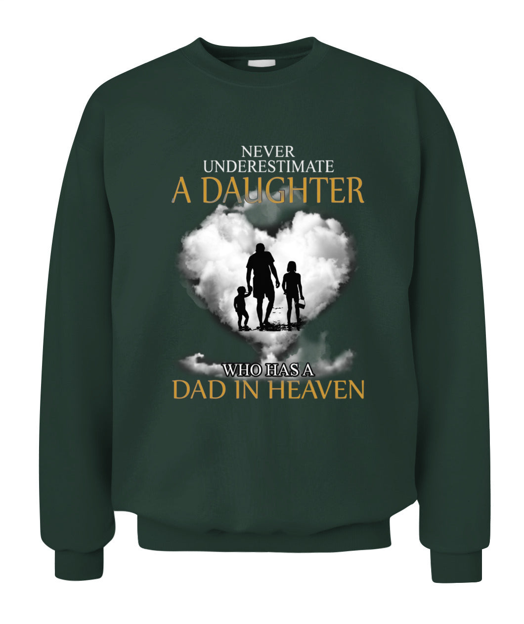 Never Underestimate A Daughter Who Has A Dad In Heaven Shirt – Memorial Dad Shirt, In Loving Memory Of Dad, Sympathy Gift For Daughter