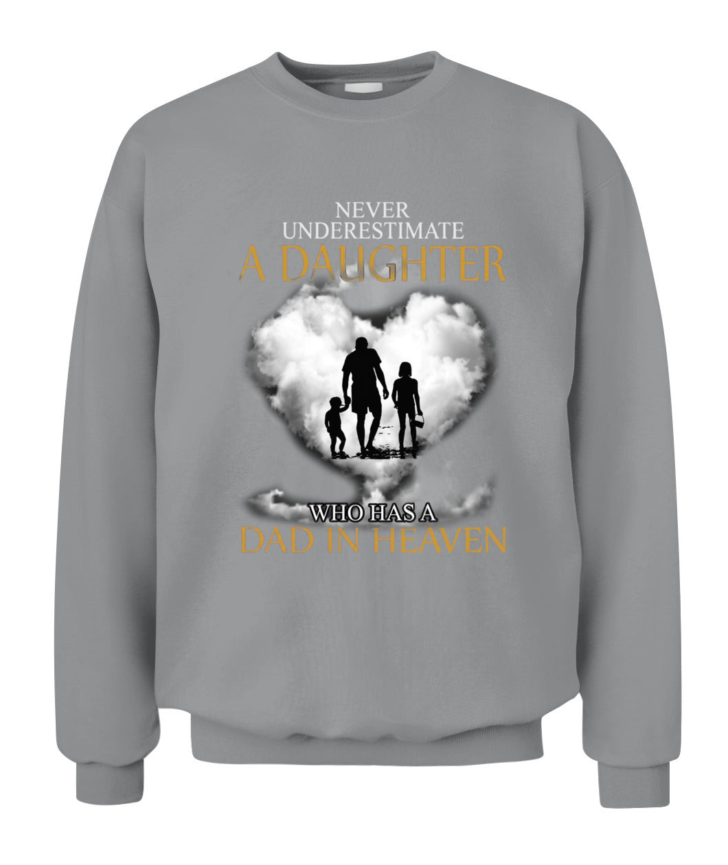Never Underestimate A Daughter Who Has A Dad In Heaven Shirt – Memorial Dad Shirt, In Loving Memory Of Dad, Sympathy Gift For Daughter