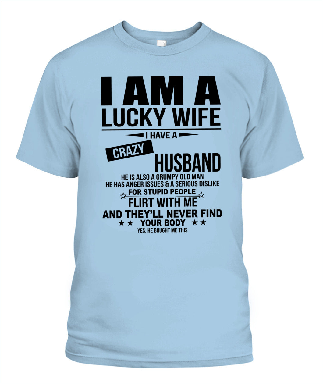 I Am A Lucky Wife – I Have A Crazy Husband Funny Couple Shirt