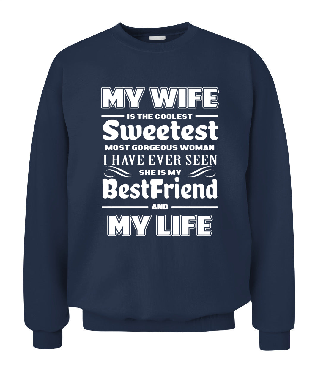 My Wife Is The Coolest Sweetest Most Gorgeous Woman I Have Ever Seen Shirt – Romantic Husband Shirt, Gift For Man