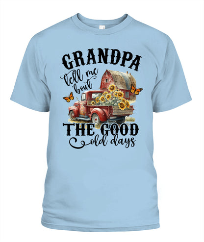 Grandpa Tell Me - Country Living Shirt