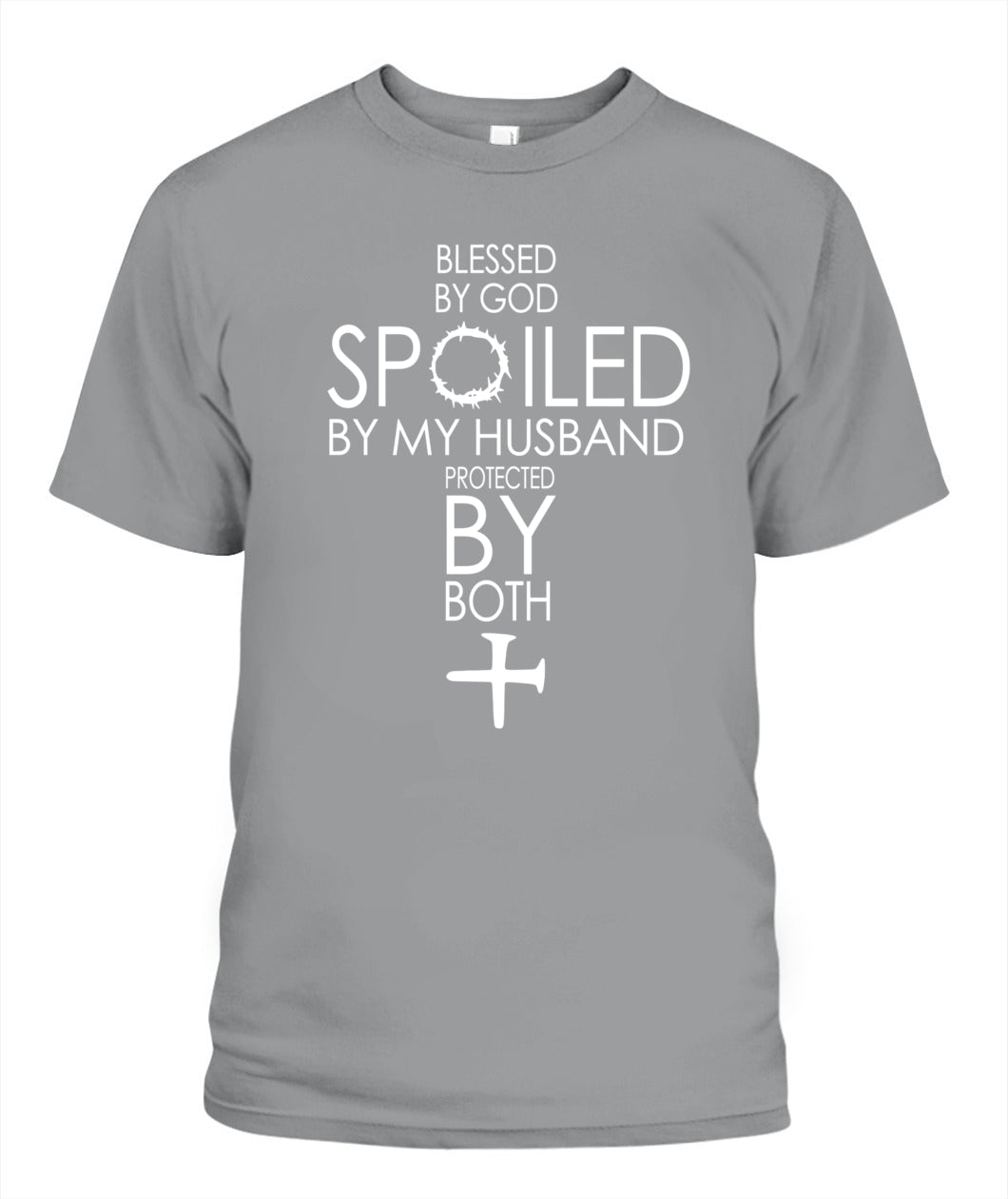 Blessed By God – Spoiled By My Husband – Protected By Both | Faith & Love Graphic Shirt, Gifts For Woman