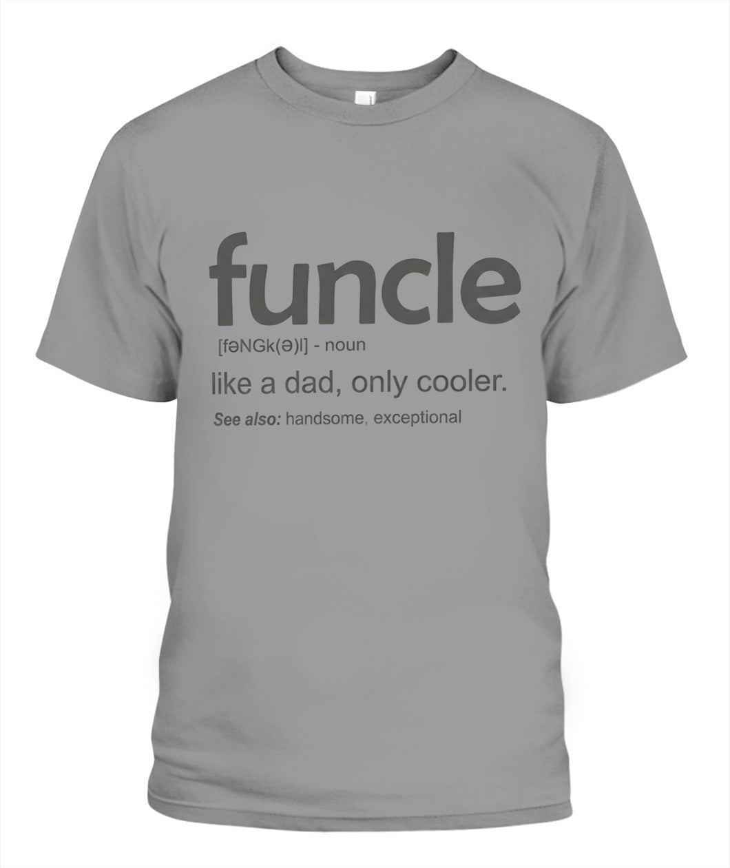 Uncle Like A Dad Only Cooler – Funny Uncle Definition T-Shirt / Hoodie / Sweatshirt