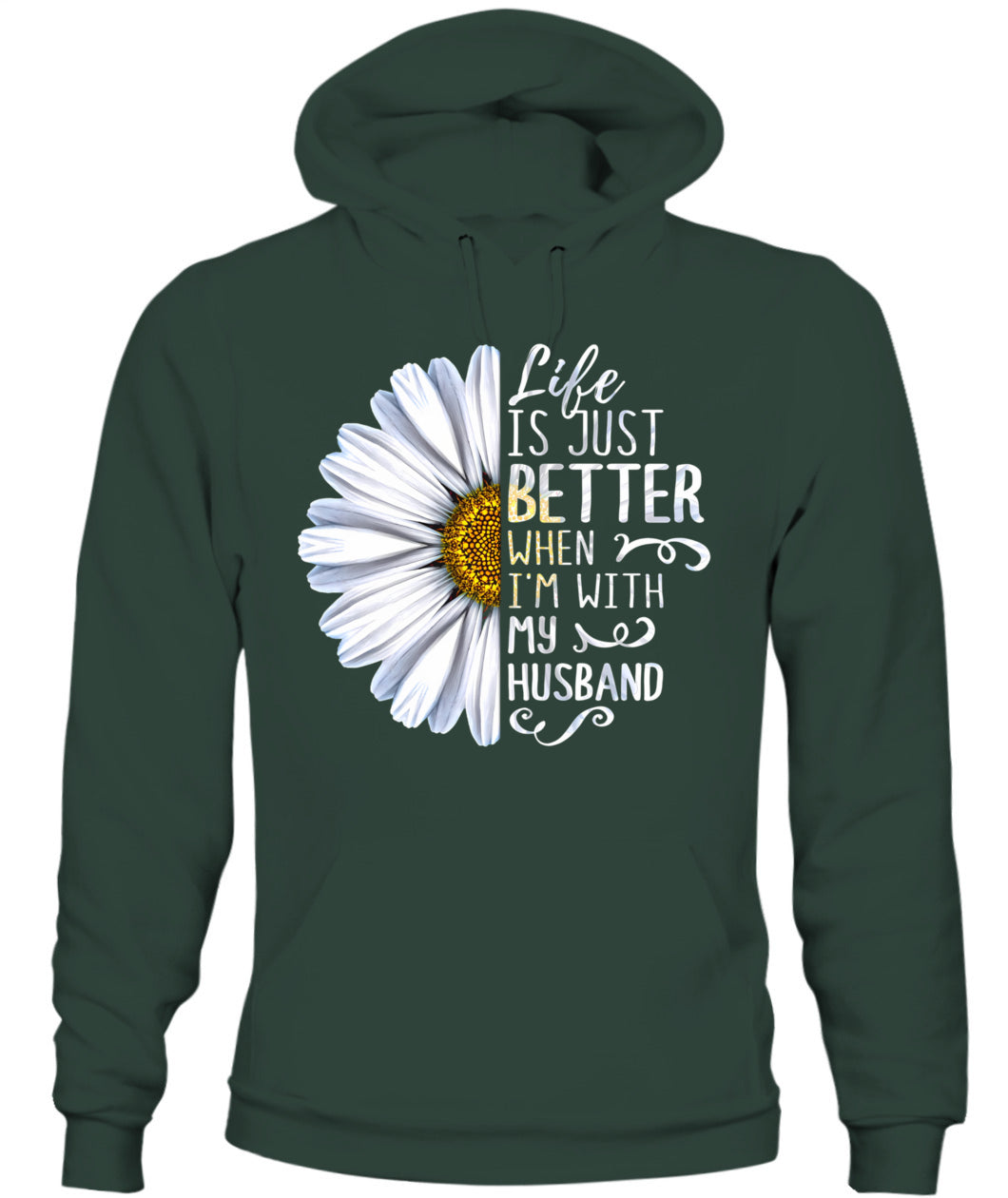 Life Is Just Better When I’m With My Husband – Daisy Love Graphic Shirt, Gifts For Woman
