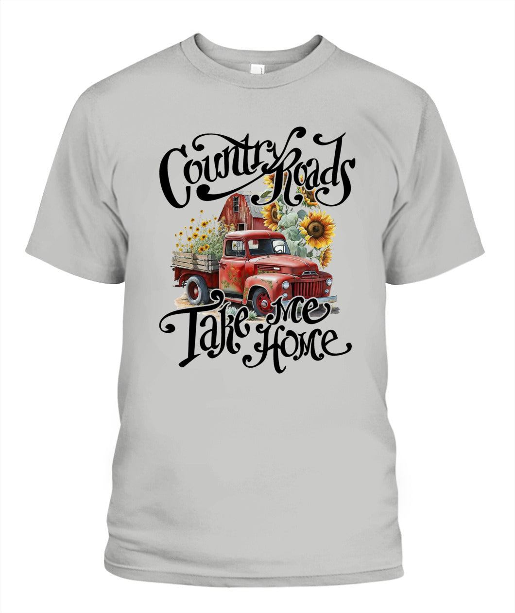Country Road Take Me Home - Country Living Shirt