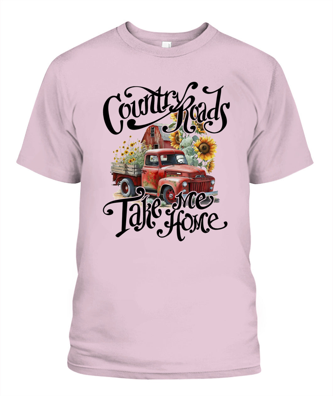 Country Road Take Me Home - Country Living Shirt