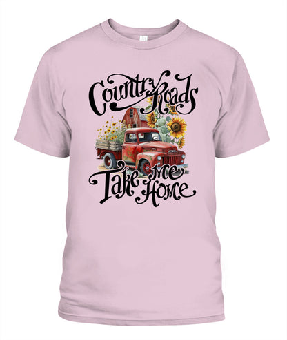 Country Road Take Me Home - Country Living Shirt