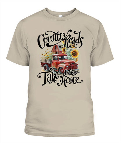 Country Road Take Me Home - Country Living Shirt