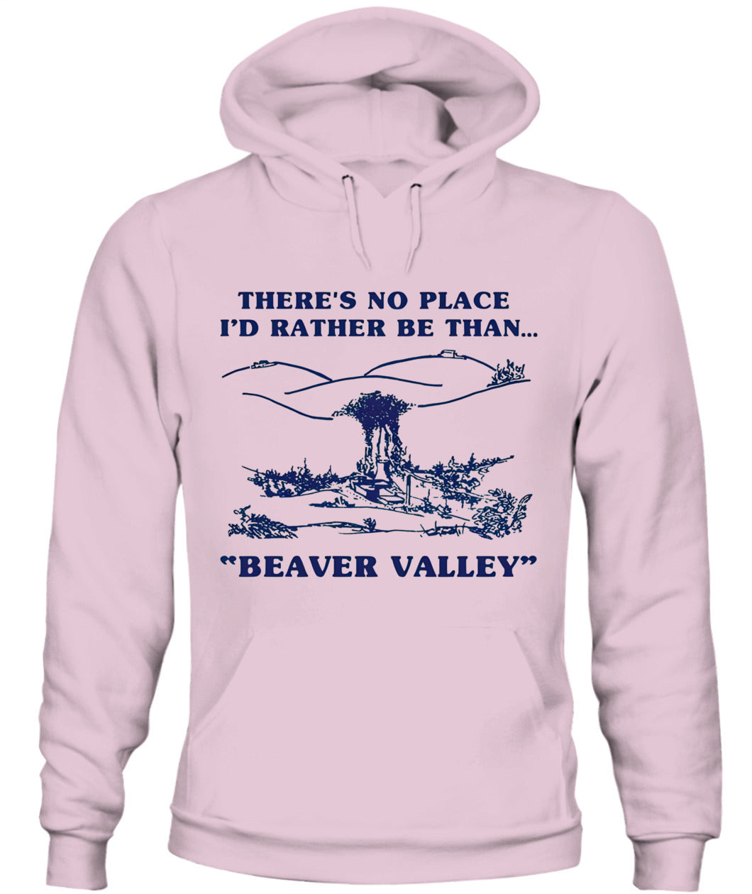 There’s No Place I’d Rather Be Than Beaver Valley – Funny Outdoor Vintage Graphic T-Shirt / Hoodie / Sweatshirt