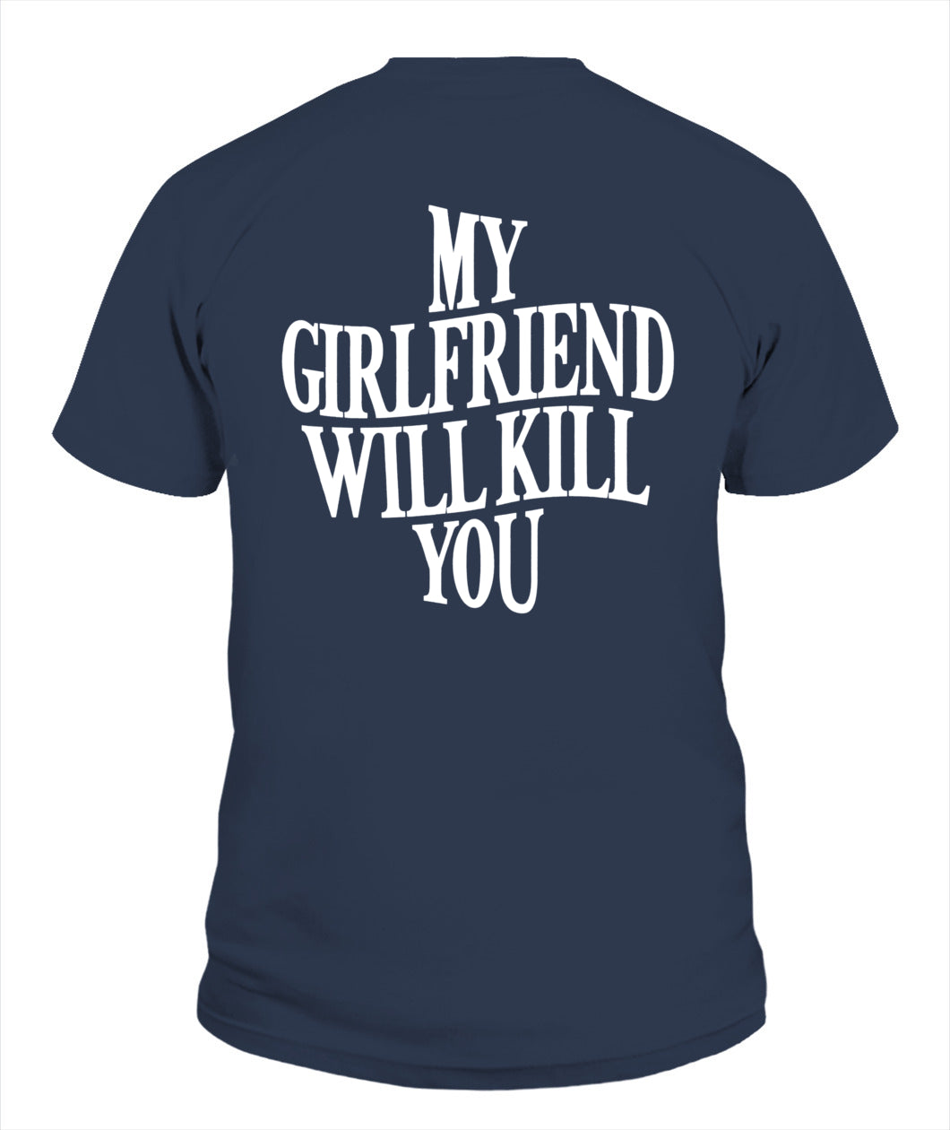 My Girlfriend Will Kill You Hoodie – Funny Protective Girlfriend Statement Hoodie, Gifts For Woman
