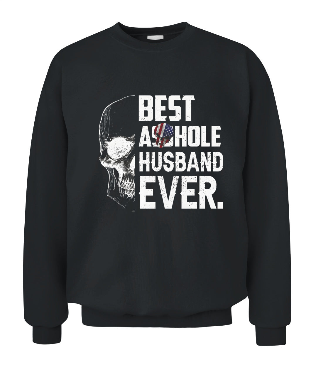 Best Asshole Husband Ever – Funny Patriotic Skull Graphic T-Shirt / Hoodie / Sweatshirt