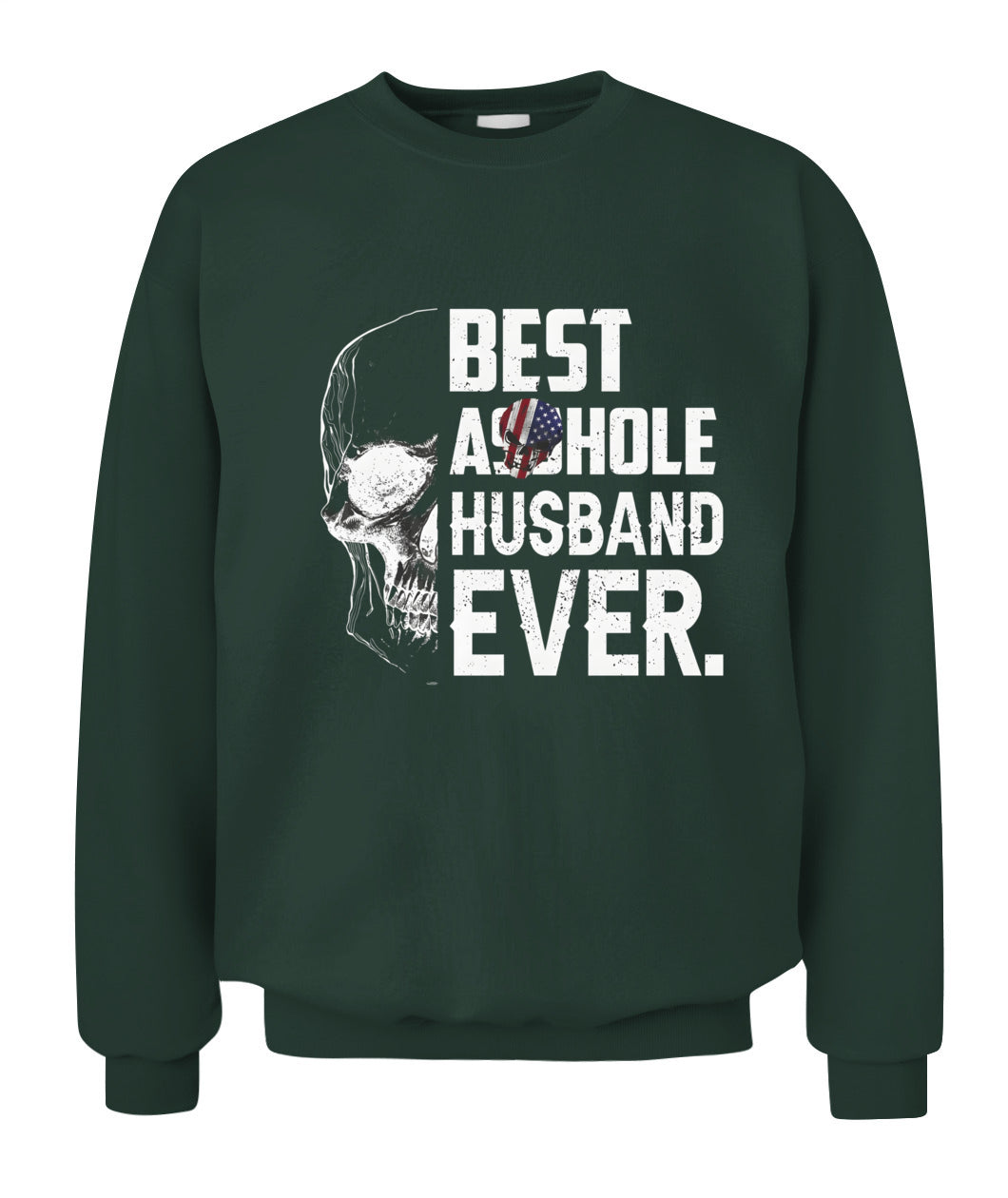 Best Asshole Husband Ever – Funny Patriotic Skull Graphic T-Shirt / Hoodie / Sweatshirt