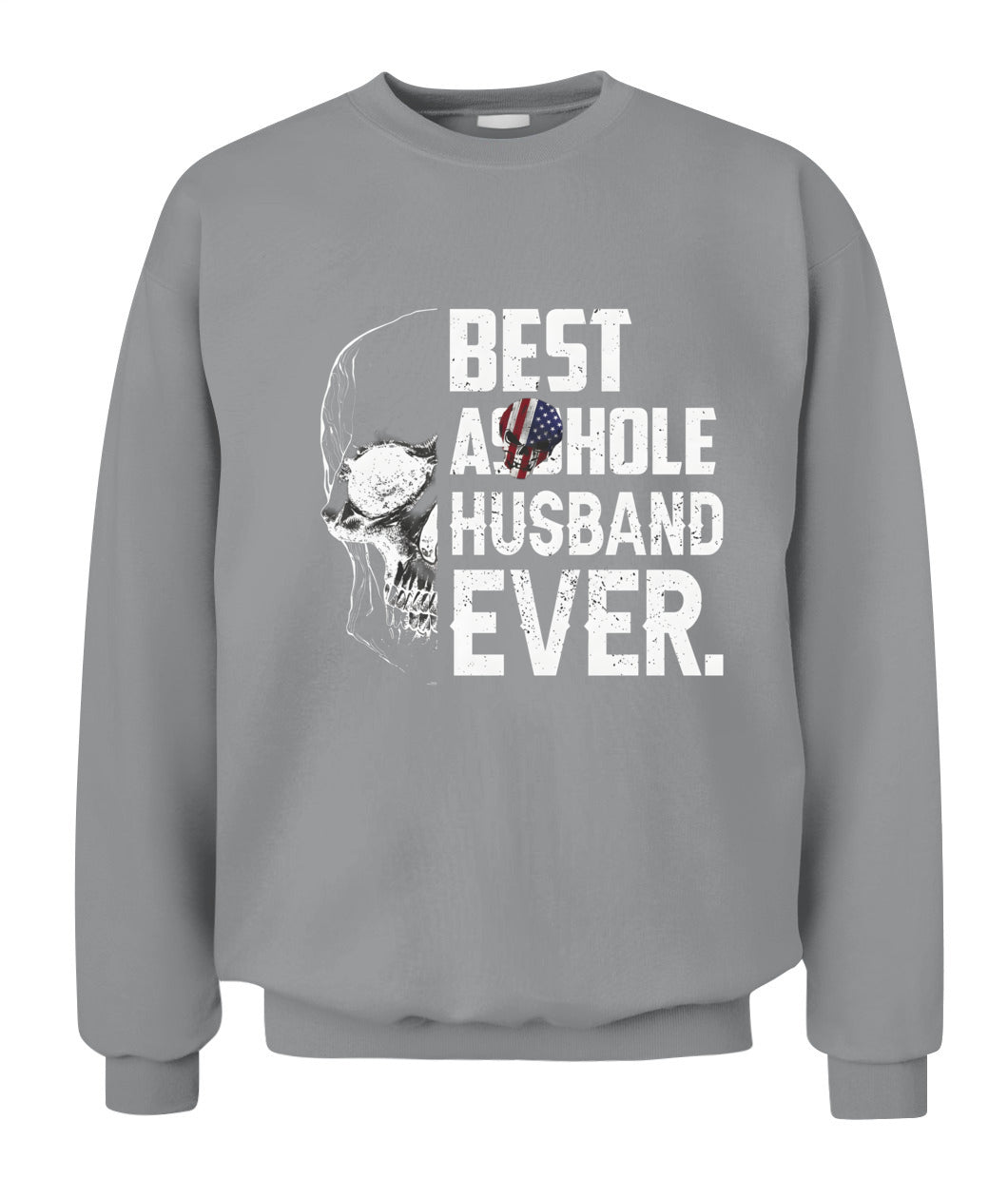 Best Asshole Husband Ever – Funny Patriotic Skull Graphic T-Shirt / Hoodie / Sweatshirt