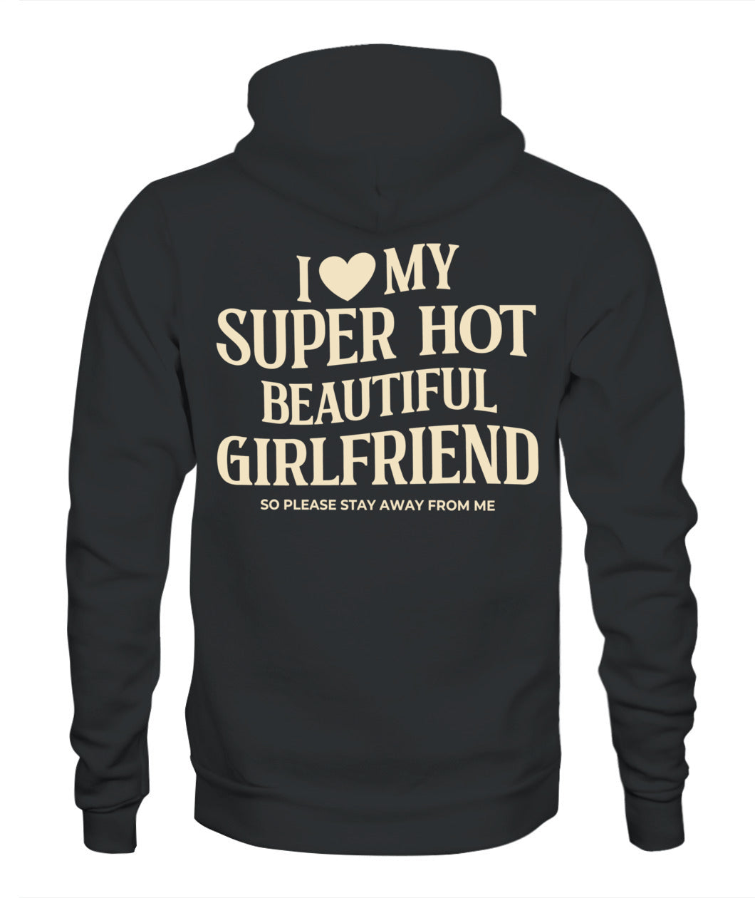 I Love My Super Hot Beautiful Girlfriend – Funny Couple Tee
