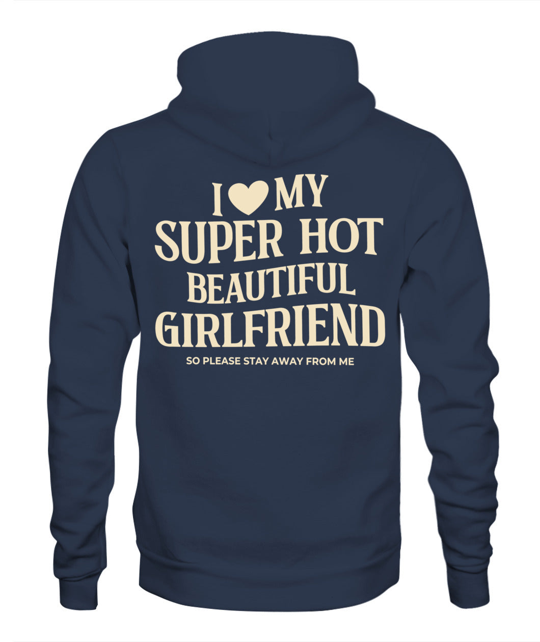 I Love My Super Hot Beautiful Girlfriend – Funny Couple Tee