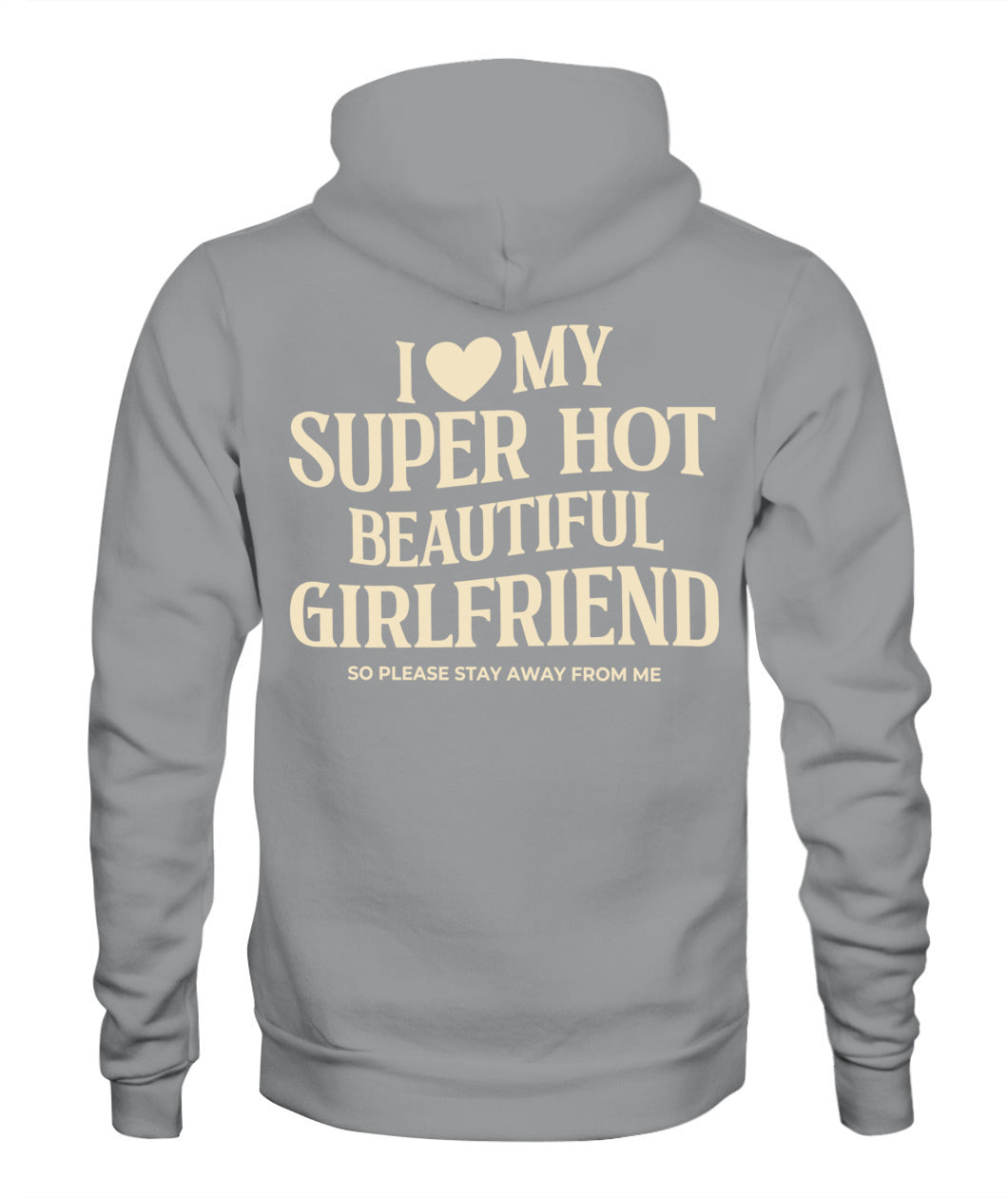 I Love My Super Hot Beautiful Girlfriend – Funny Couple Tee