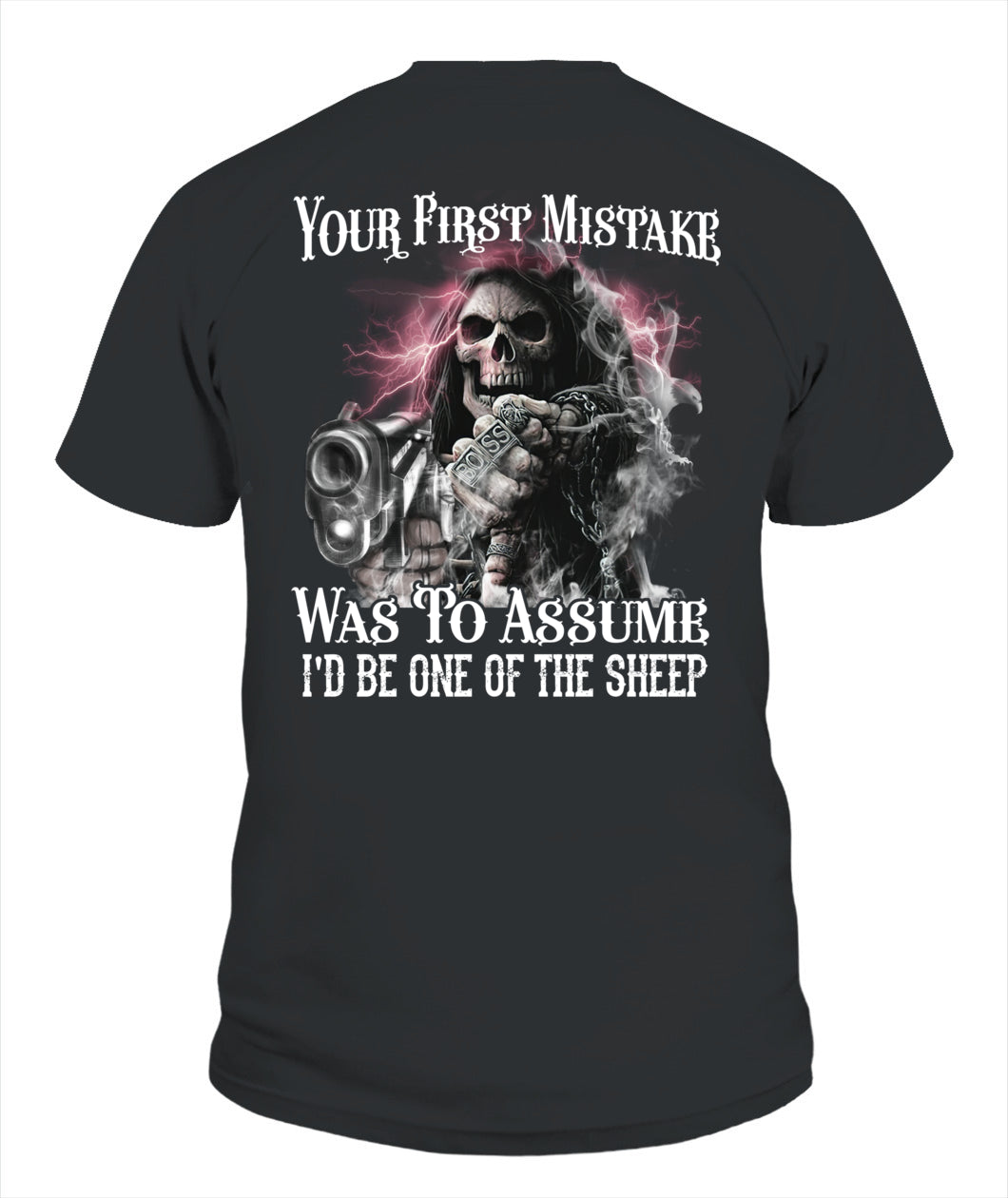 Your First Mistake Was To Assume I'd Be One Of The Sheep Shirt – Skull Gun Gothic Shirt