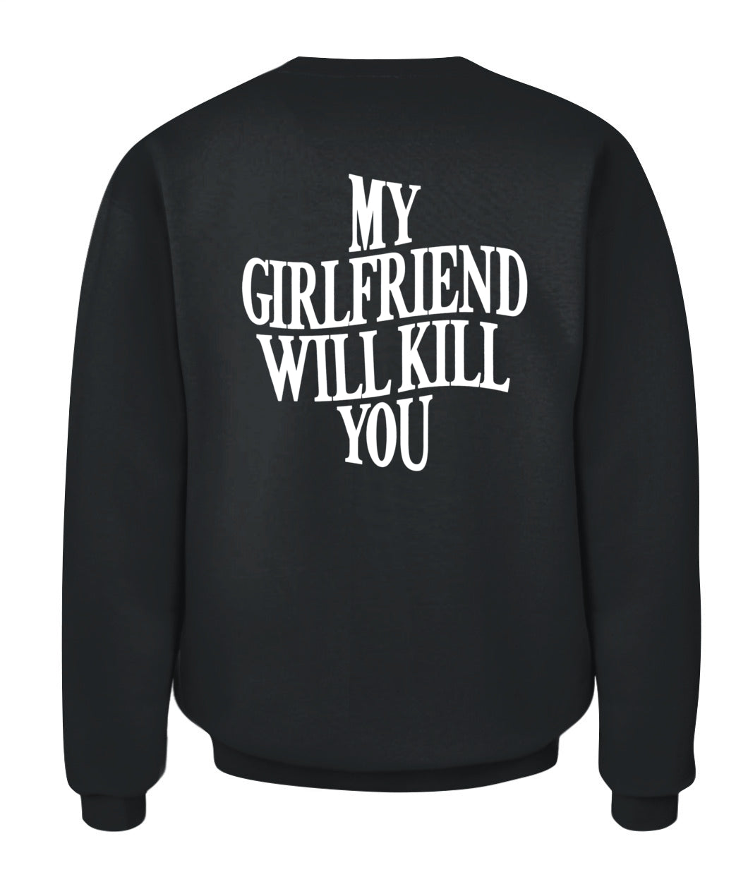 My Girlfriend Will Kill You Hoodie – Funny Protective Girlfriend Statement Hoodie, Gifts For Woman