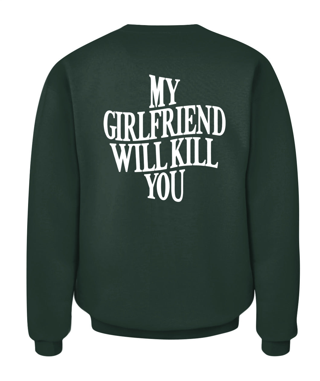 My Girlfriend Will Kill You Hoodie – Funny Protective Girlfriend Statement Hoodie, Gifts For Woman