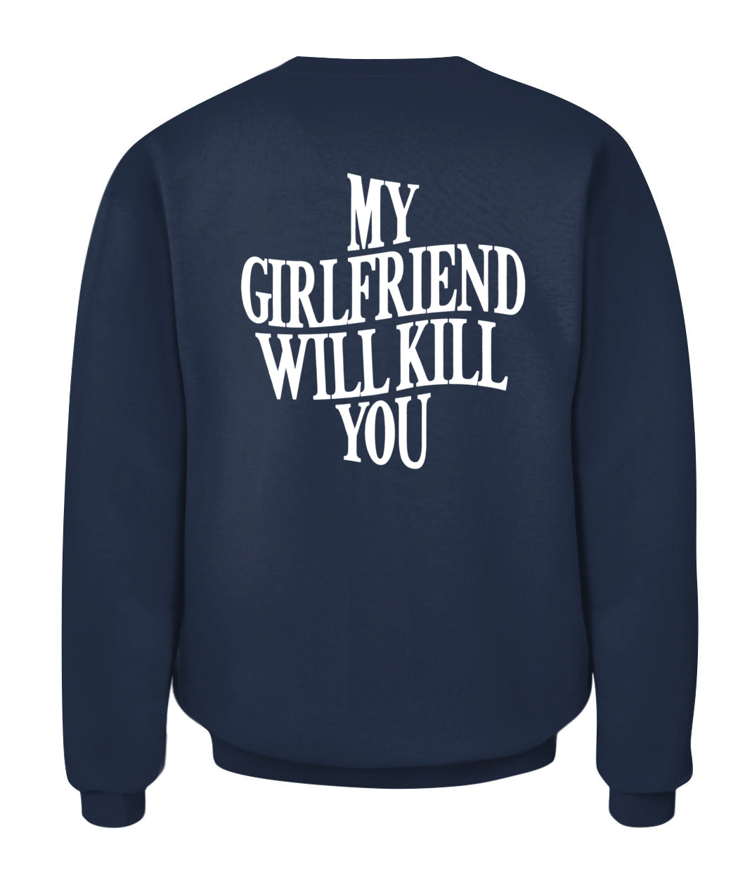 My Girlfriend Will Kill You Hoodie – Funny Protective Girlfriend Statement Hoodie, Gifts For Woman