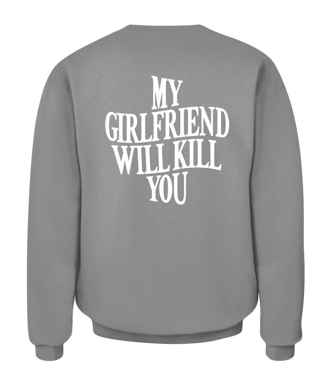 My Girlfriend Will Kill You Hoodie – Funny Protective Girlfriend Statement Hoodie, Gifts For Woman
