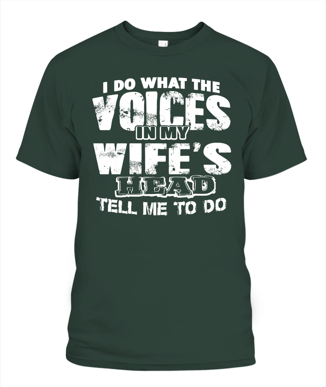 I Do What The Voices In My Wife’s Head Tell Me To Do – Funny Husband T-Shirt / Hoodie / Sweatshirt
