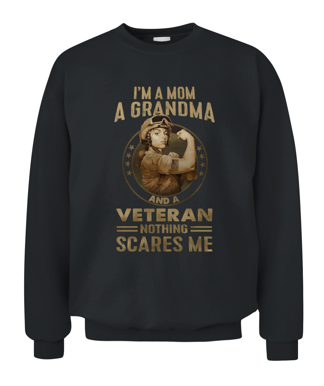I’m A Mom A Grandma And A Veteran Nothing Scares Me Shirt – Proud Veteran Mom Shirt, Military Grandma Tee, Gifts For Veteran Women
