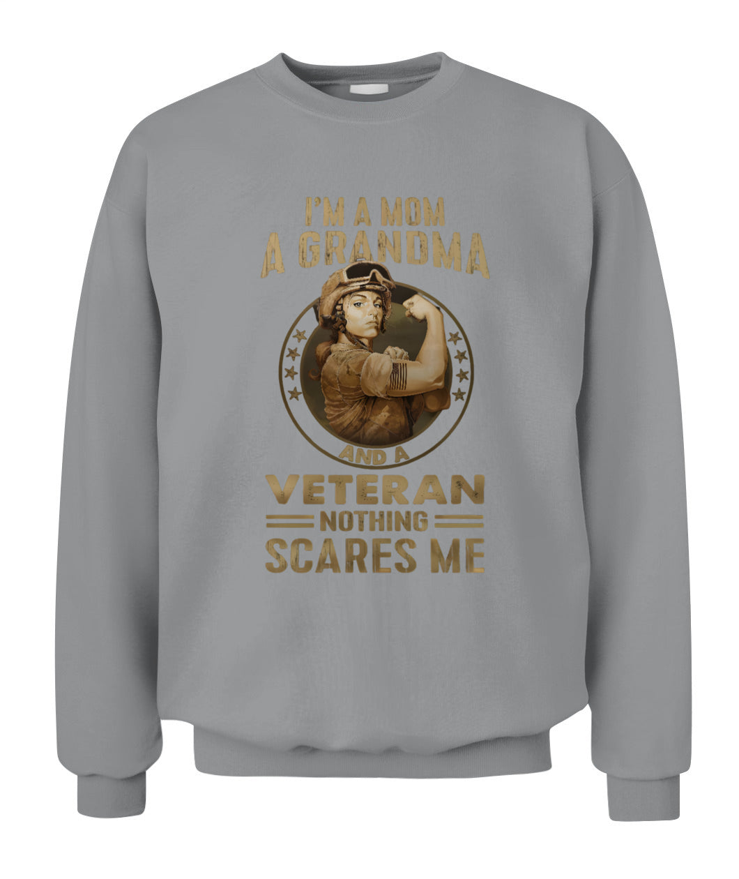 I’m A Mom A Grandma And A Veteran Nothing Scares Me Shirt – Proud Veteran Mom Shirt, Military Grandma Tee, Gifts For Veteran Women