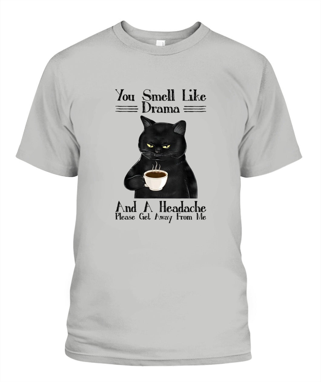 You Smell Like Drama And A Headache – Grumpy Black Cat Funny T-Shirt, Hoodie, Sweatshirt | Cat Lover Gift