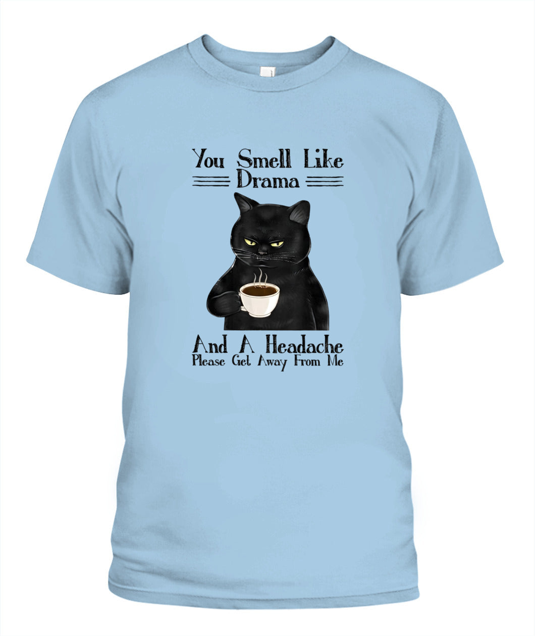 You Smell Like Drama And A Headache – Grumpy Black Cat Funny T-Shirt, Hoodie, Sweatshirt | Cat Lover Gift
