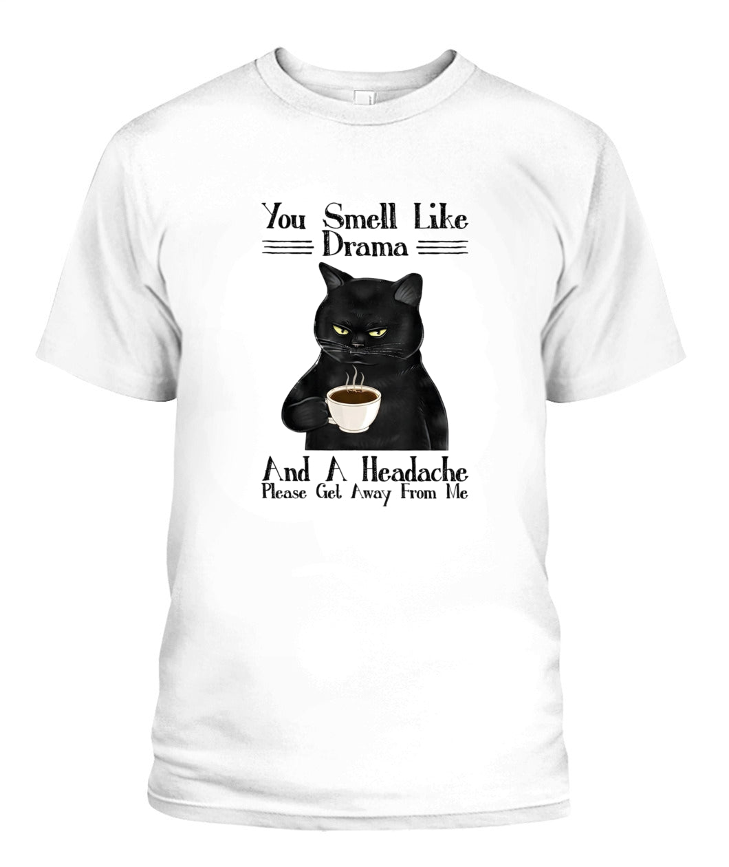 You Smell Like Drama And A Headache – Grumpy Black Cat Funny T-Shirt, Hoodie, Sweatshirt | Cat Lover Gift