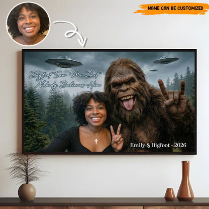 Bigfoot Saw Me But Nobody Believes Him - Personalized Poster Canvas