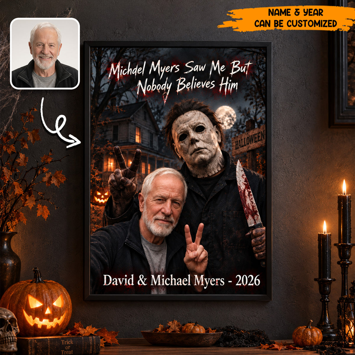 Michael Myers Saw Me But Nobody Believes Him - Personalized Poster Canvas