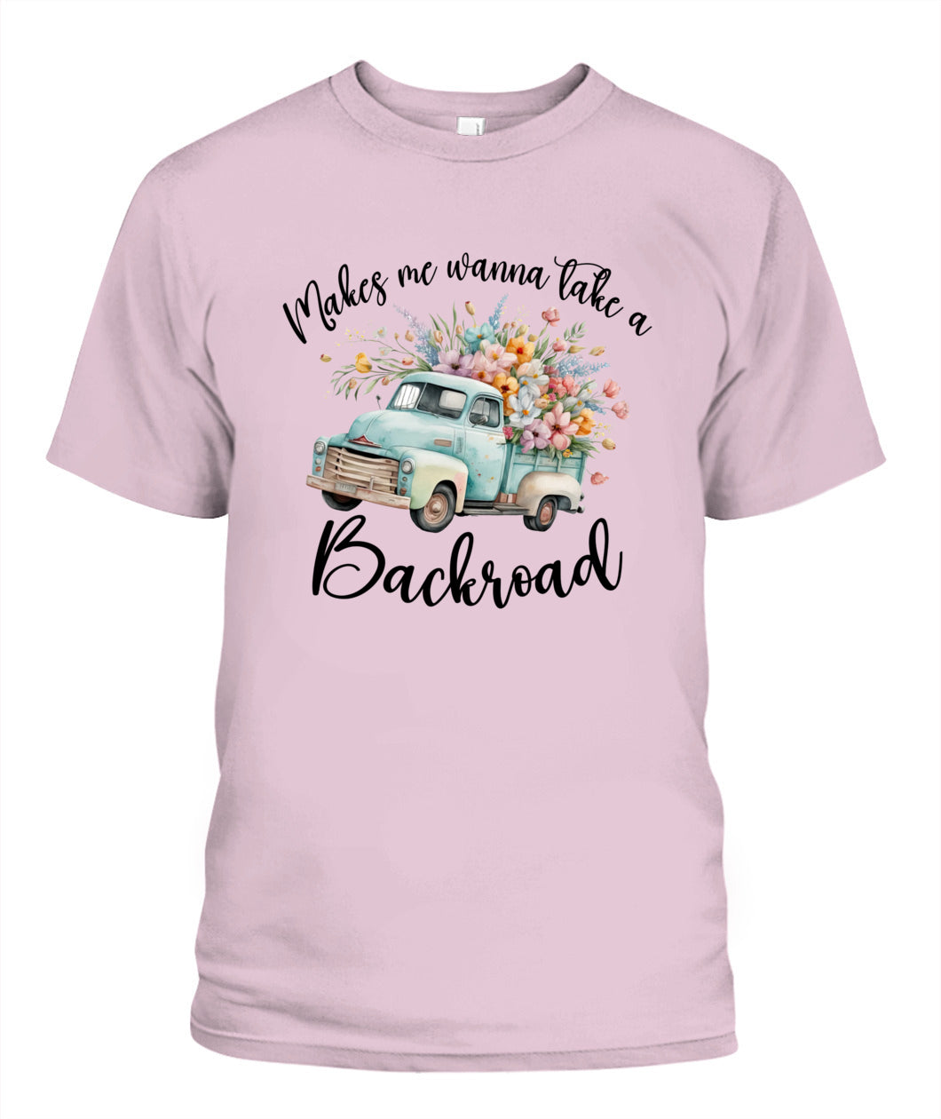Make Me Wanna Take A Blackroad - Country Living Shirt