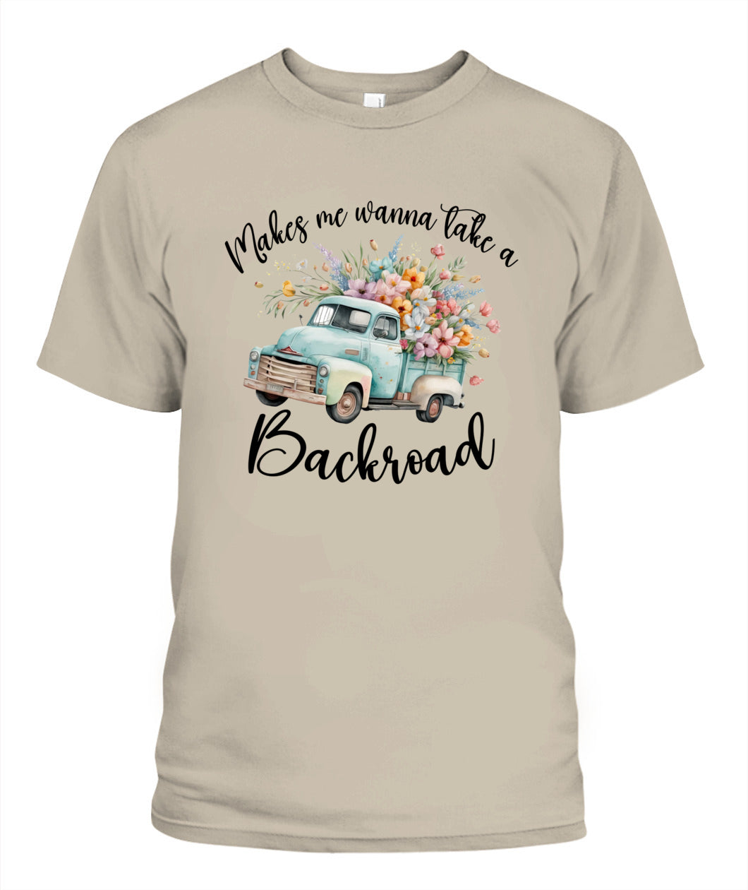 Make Me Wanna Take A Blackroad - Country Living Shirt