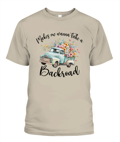 Make Me Wanna Take A Blackroad - Country Living Shirt