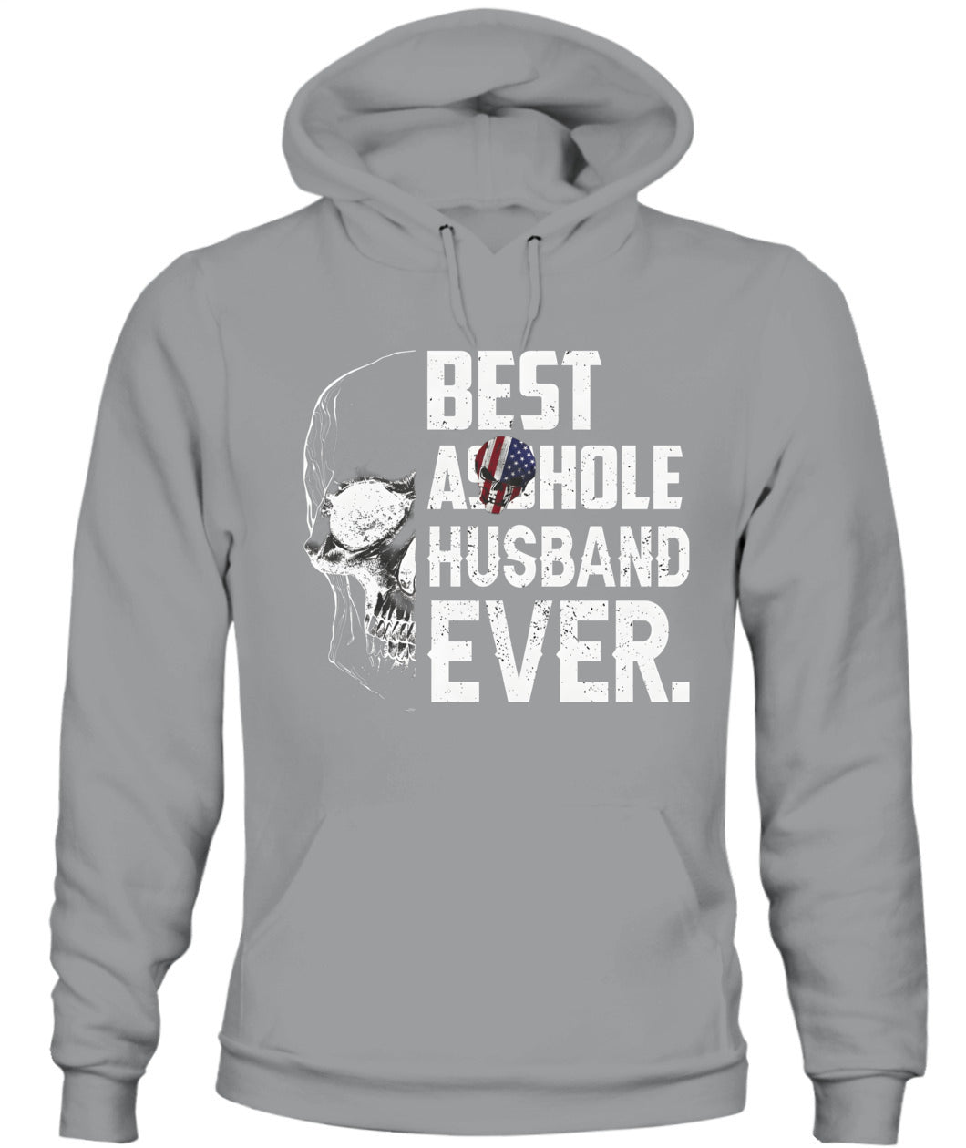 Best Asshole Husband Ever – Funny Patriotic Skull Graphic T-Shirt / Hoodie / Sweatshirt