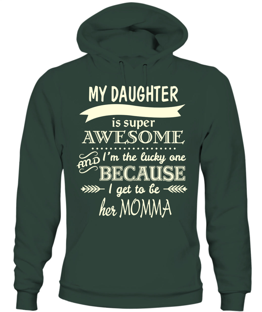 My Daughter Is Super Awesome And I’m The Lucky One Because I Get To Be Her Momma Shirt – Proud Mom Shirt, Daughter Love Tee, Gifts For Mom