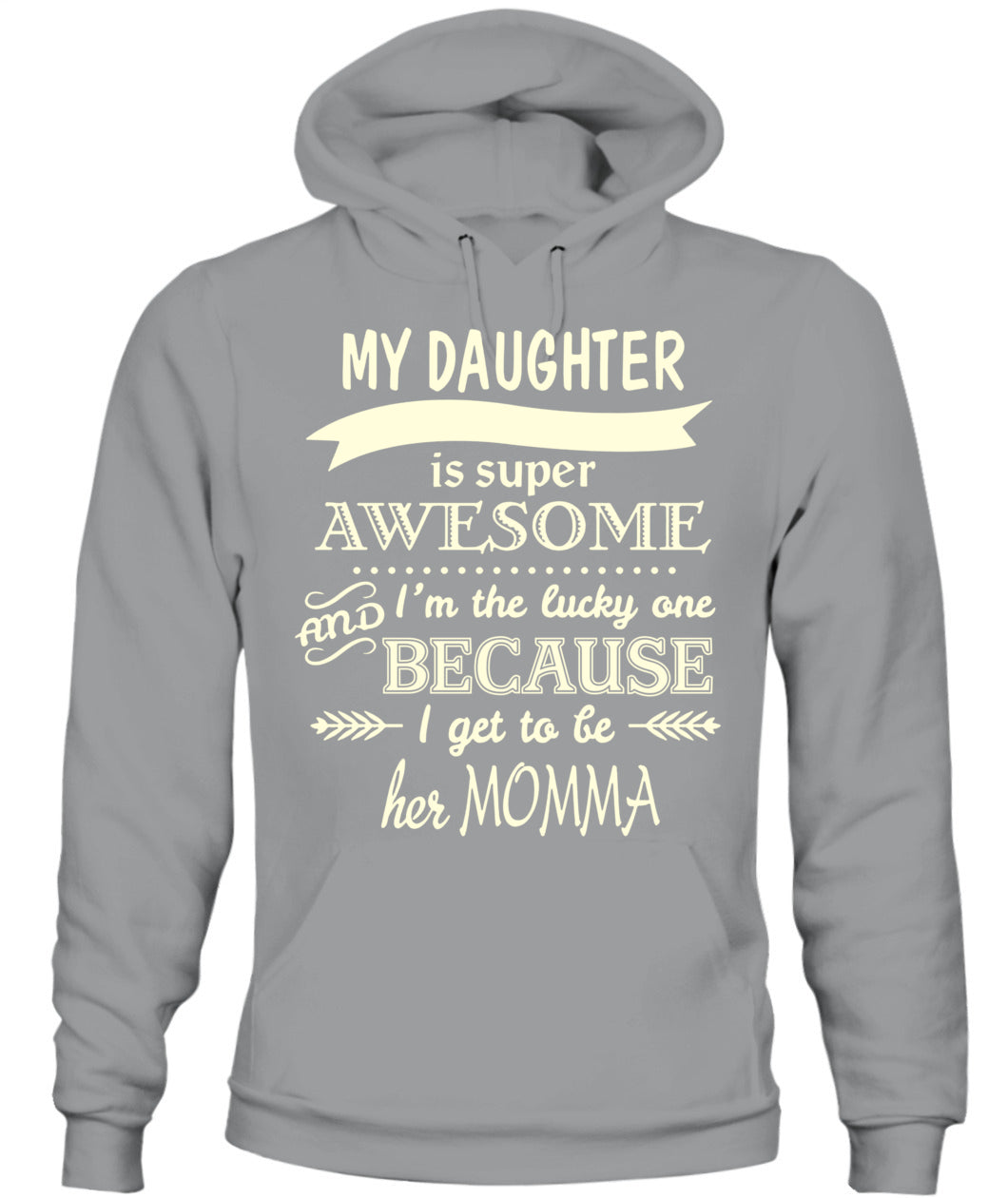 My Daughter Is Super Awesome And I’m The Lucky One Because I Get To Be Her Momma Shirt – Proud Mom Shirt, Daughter Love Tee, Gifts For Mom