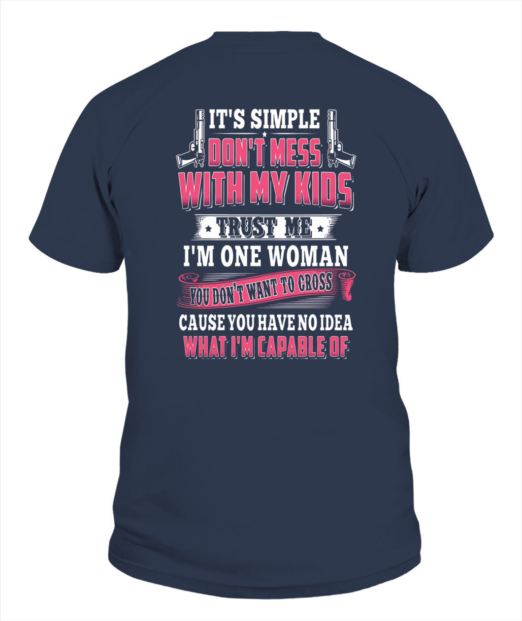 Don’t Mess With My Kids – Strong Mom Statement Shirt, Gift for Wife