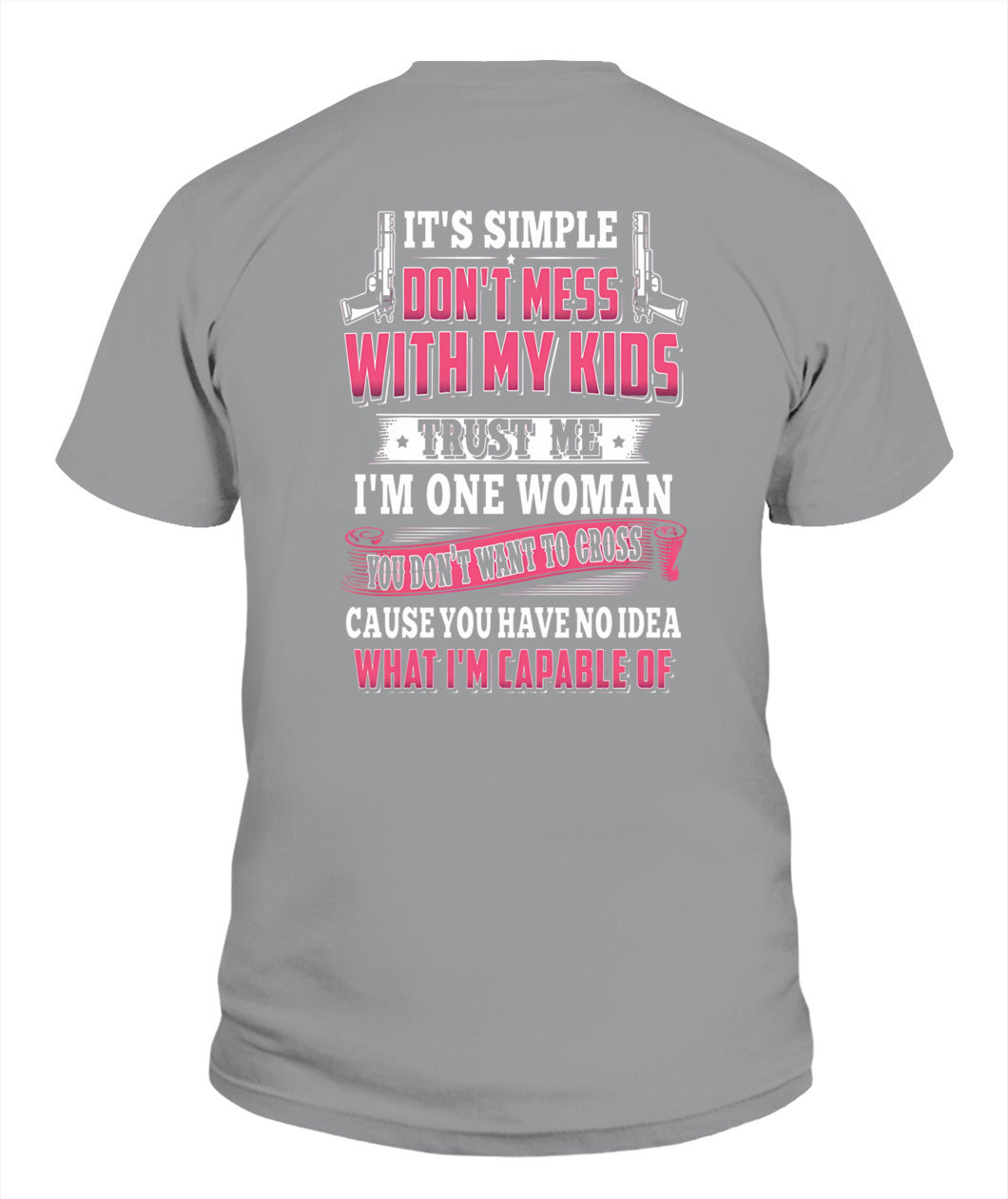 Don’t Mess With My Kids – Strong Mom Statement Shirt, Gift for Wife