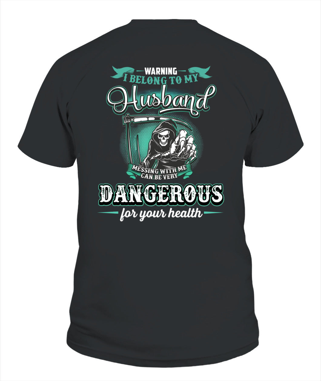 I Belong To My Husband – Messing With Me Can Be Dangerous – Funny Protective Wife Graphic T-Shirt / Hoodie / Sweatshirt