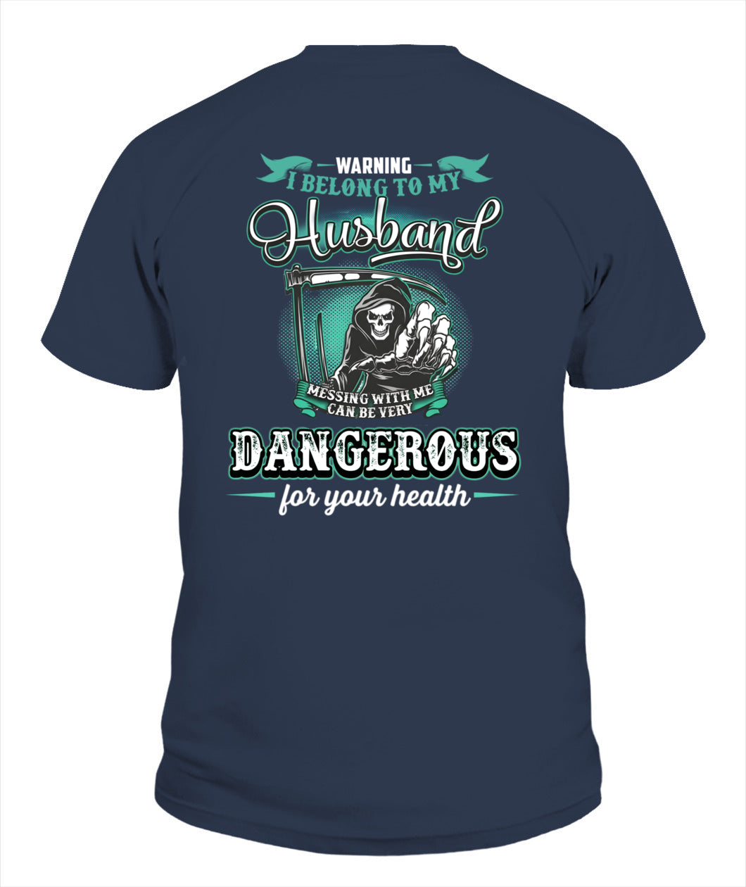 I Belong To My Husband – Messing With Me Can Be Dangerous – Funny Protective Wife Graphic T-Shirt / Hoodie / Sweatshirt