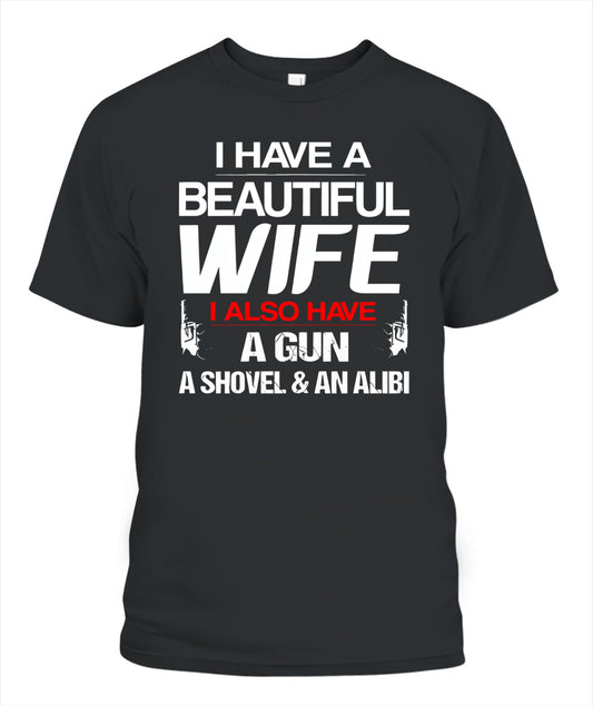 I Have A Beautiful Wife – Funny Protective Husband Humor Graphic T-Shirt / Hoodie / Sweatshirt