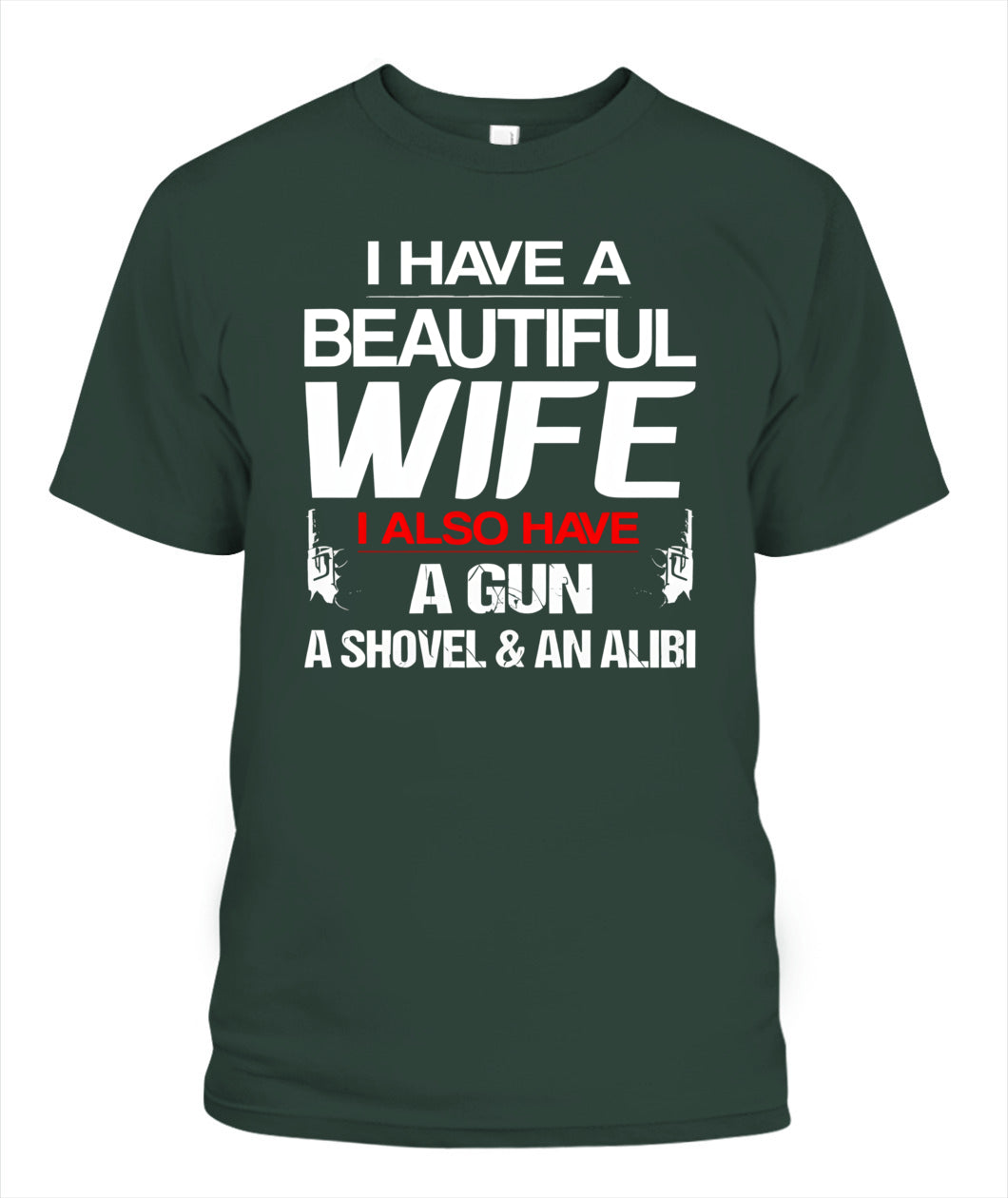 I Have A Beautiful Wife – Funny Protective Husband Humor Graphic T-Shirt / Hoodie / Sweatshirt